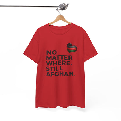 Afghan Pride T-Shirt - No Matter Where. Still Afghan