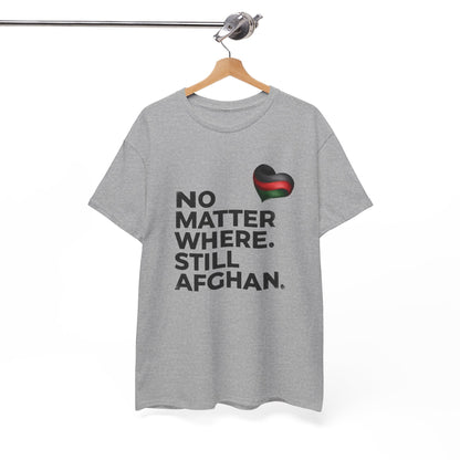 Afghan Pride T-Shirt - No Matter Where. Still Afghan