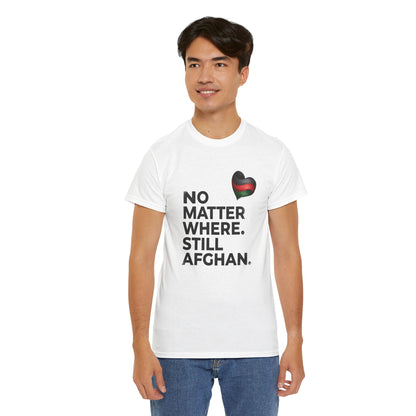 Afghan Pride T-Shirt - No Matter Where. Still Afghan