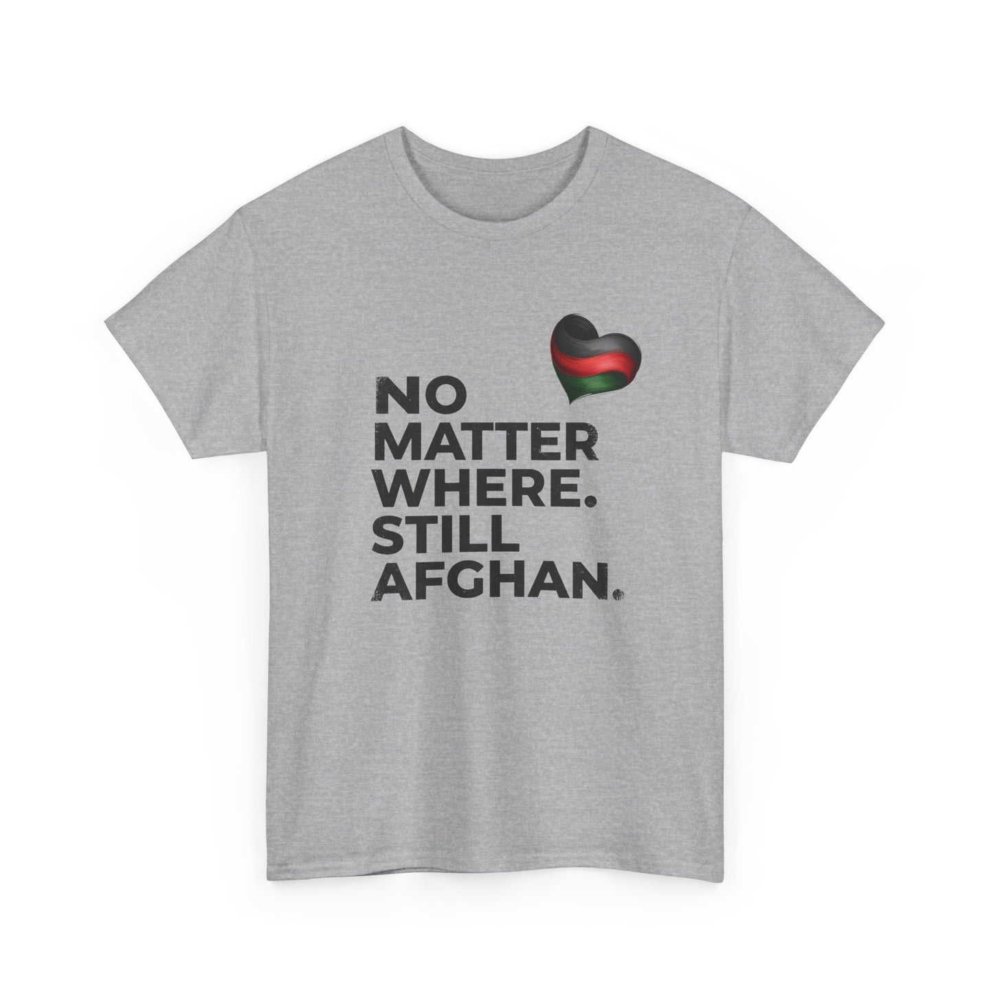 Afghan Pride T-Shirt - No Matter Where. Still Afghan