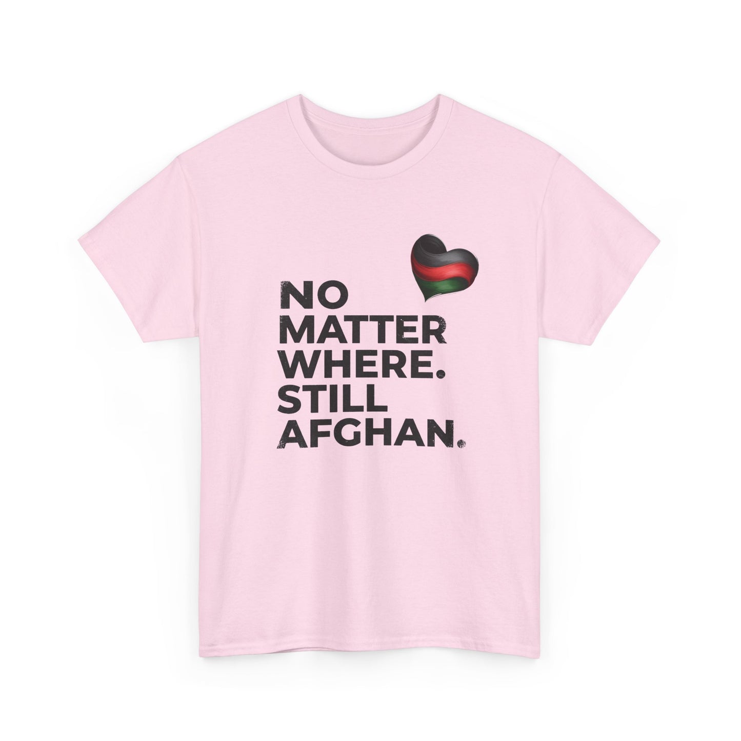 Afghan Pride T-Shirt - No Matter Where. Still Afghan