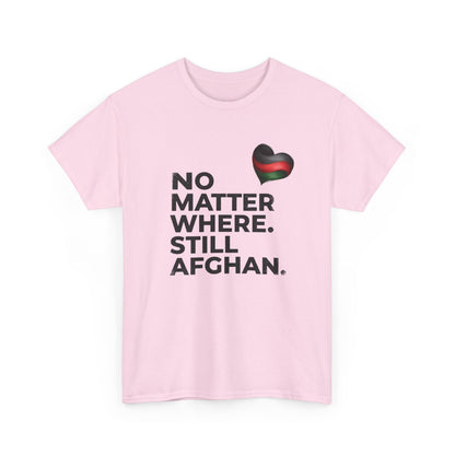 Afghan Pride T-Shirt - No Matter Where. Still Afghan