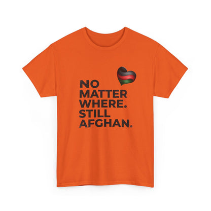 Afghan Pride T-Shirt - No Matter Where. Still Afghan
