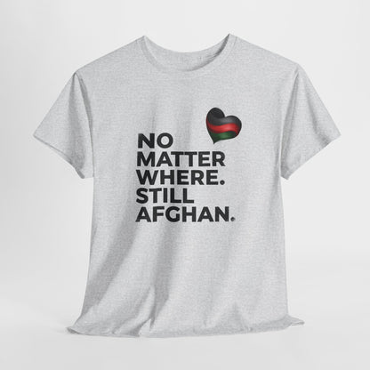 Afghan Pride T-Shirt - No Matter Where. Still Afghan