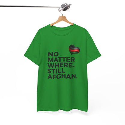 Afghan Pride T-Shirt - No Matter Where. Still Afghan
