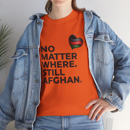 Afghan Pride T-Shirt - No Matter Where. Still Afghan
