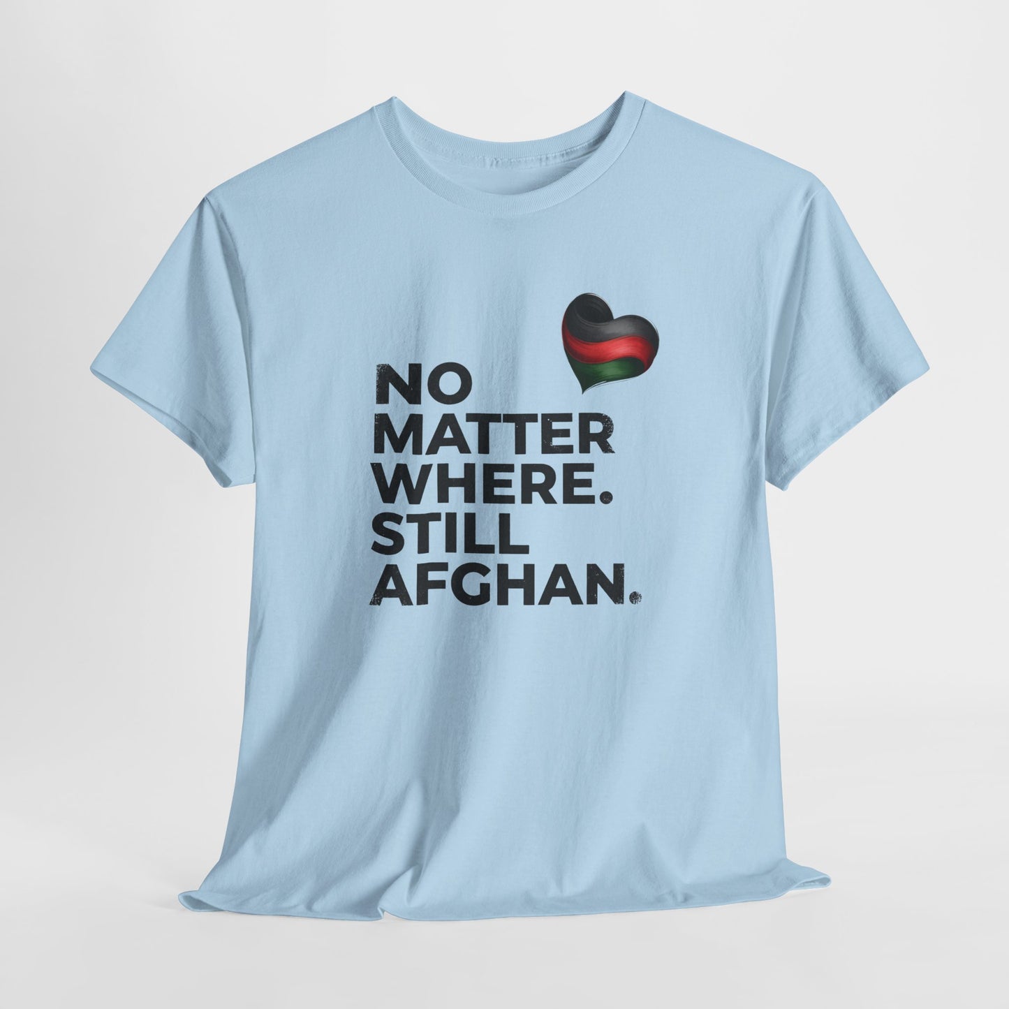 Afghan Pride T-Shirt - No Matter Where. Still Afghan