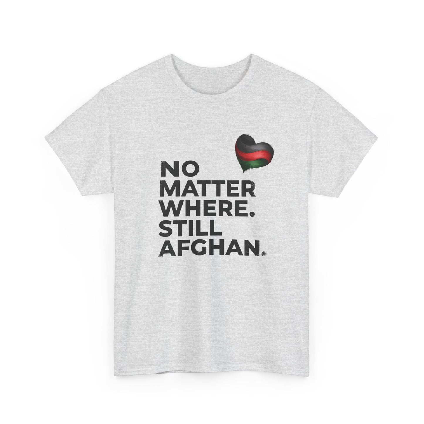 Afghan Pride T-Shirt - No Matter Where. Still Afghan