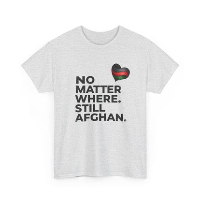 Afghan Pride T-Shirt - No Matter Where. Still Afghan