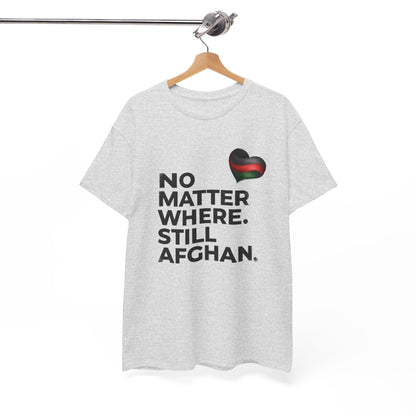 Afghan Pride T-Shirt - No Matter Where. Still Afghan