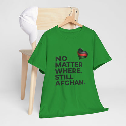 Afghan Pride T-Shirt - No Matter Where. Still Afghan