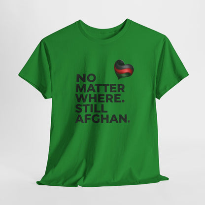 Afghan Pride T-Shirt - No Matter Where. Still Afghan