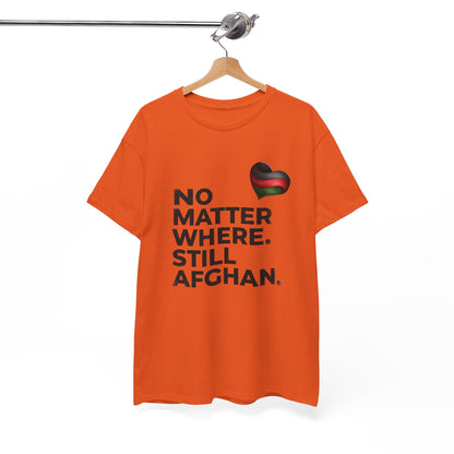 Afghan Pride T-Shirt - No Matter Where. Still Afghan