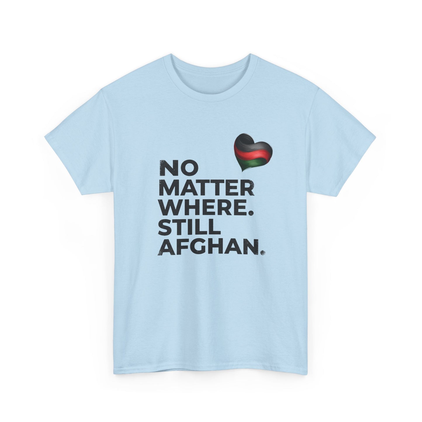 Afghan Pride T-Shirt - No Matter Where. Still Afghan