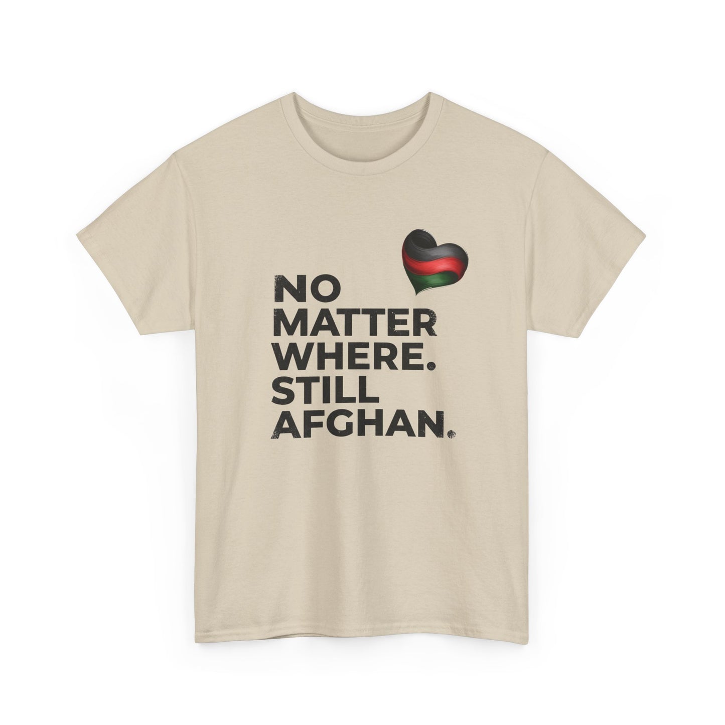 Afghan Pride T-Shirt - No Matter Where. Still Afghan