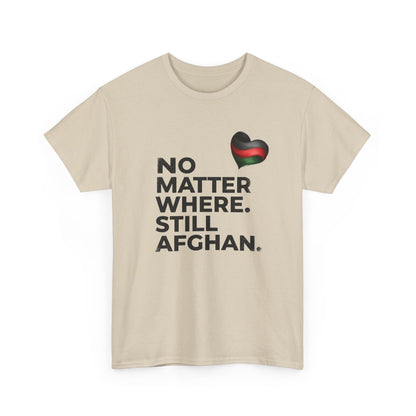 Afghan Pride T-Shirt - No Matter Where. Still Afghan
