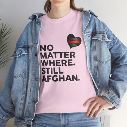 Afghan Pride T-Shirt - No Matter Where. Still Afghan