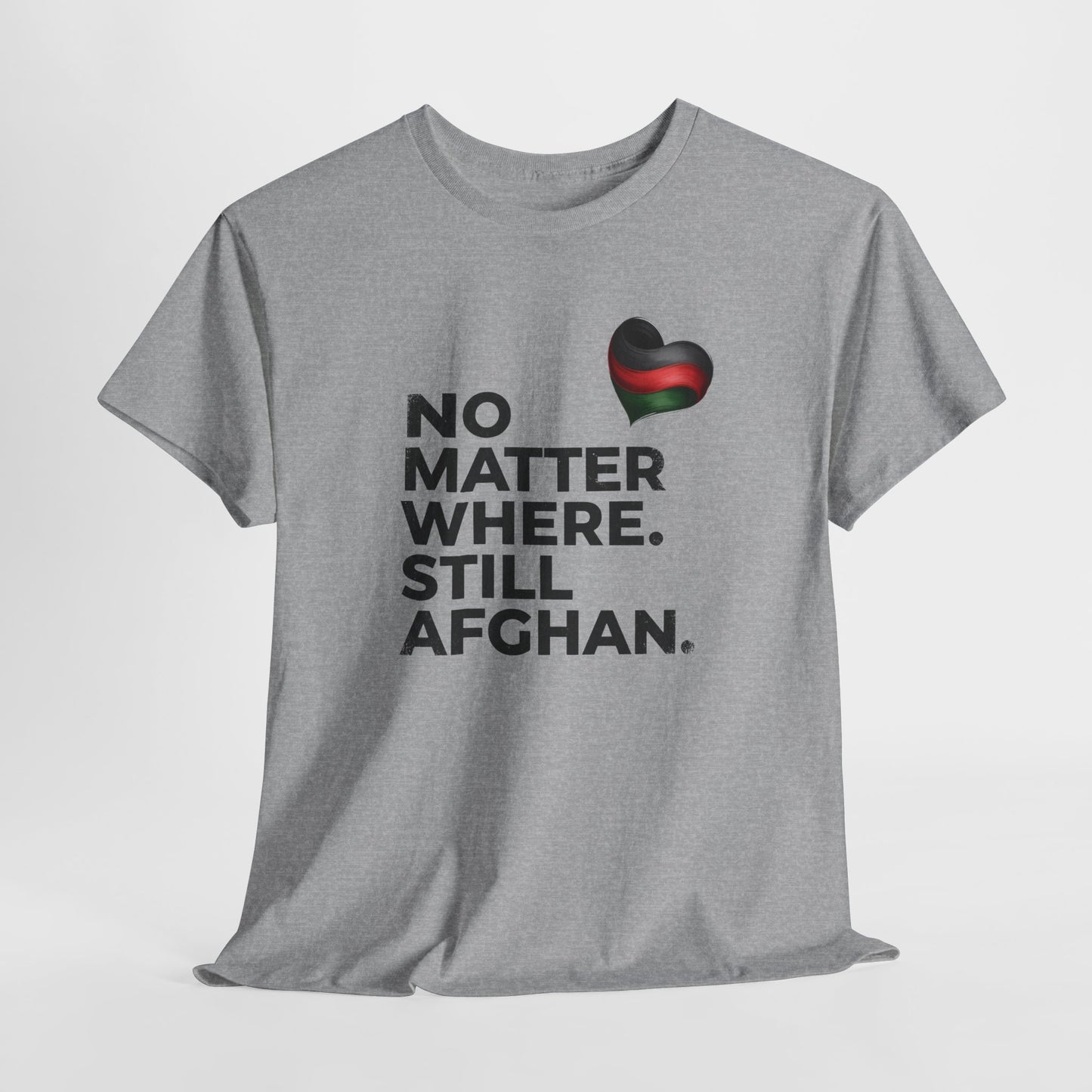 Afghan Pride T-Shirt - No Matter Where. Still Afghan