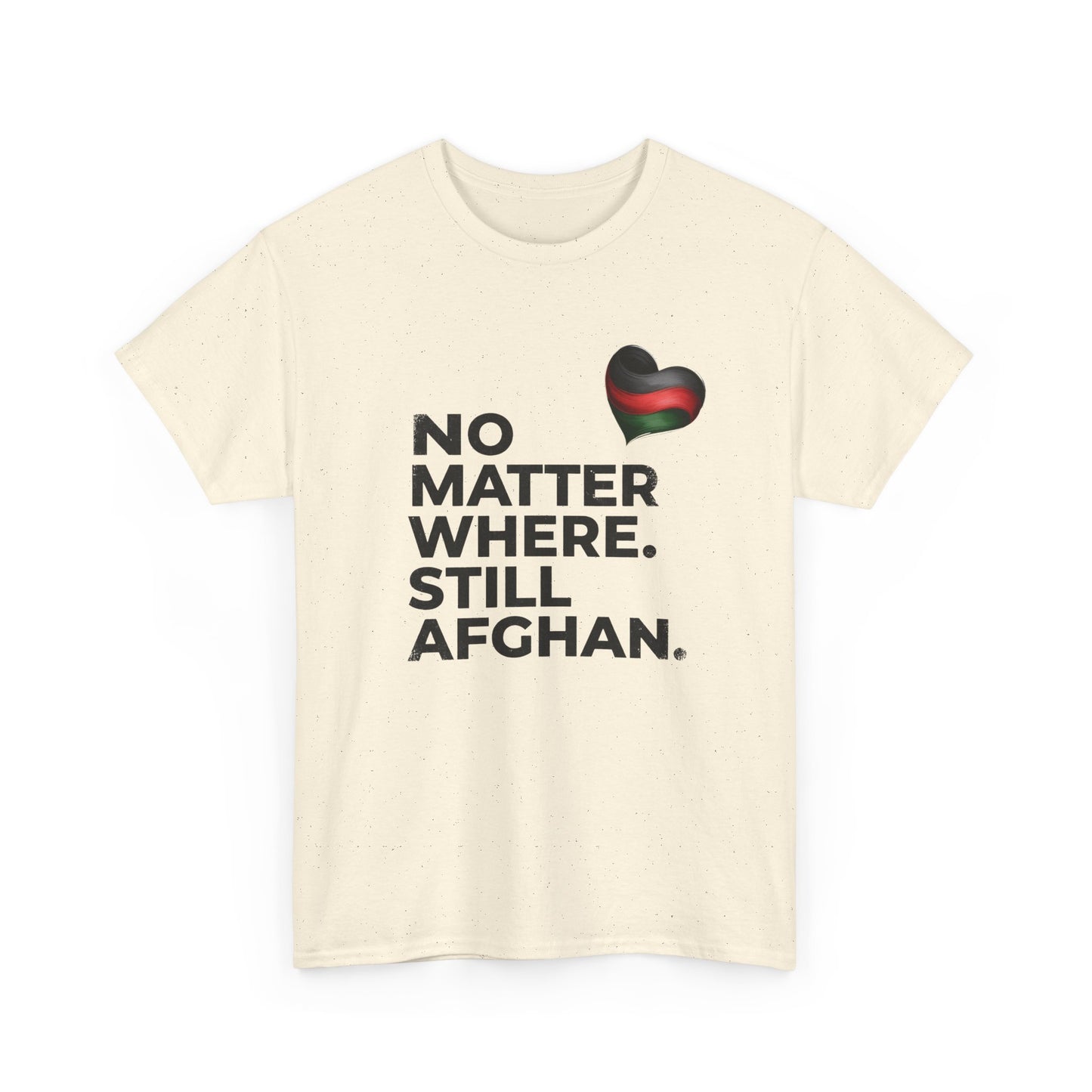 Afghan Pride T-Shirt - No Matter Where. Still Afghan