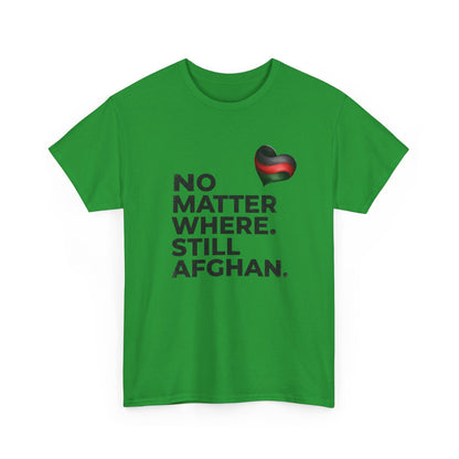 Afghan Pride T-Shirt - No Matter Where. Still Afghan