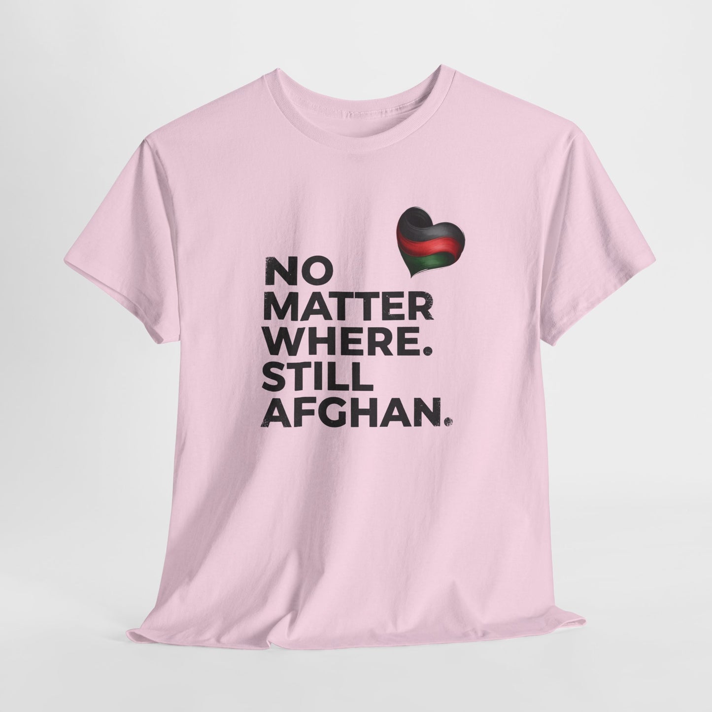 Afghan Pride T-Shirt - No Matter Where. Still Afghan