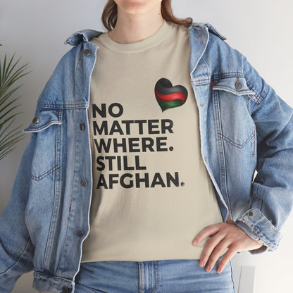 Afghan Pride T-Shirt - No Matter Where. Still Afghan